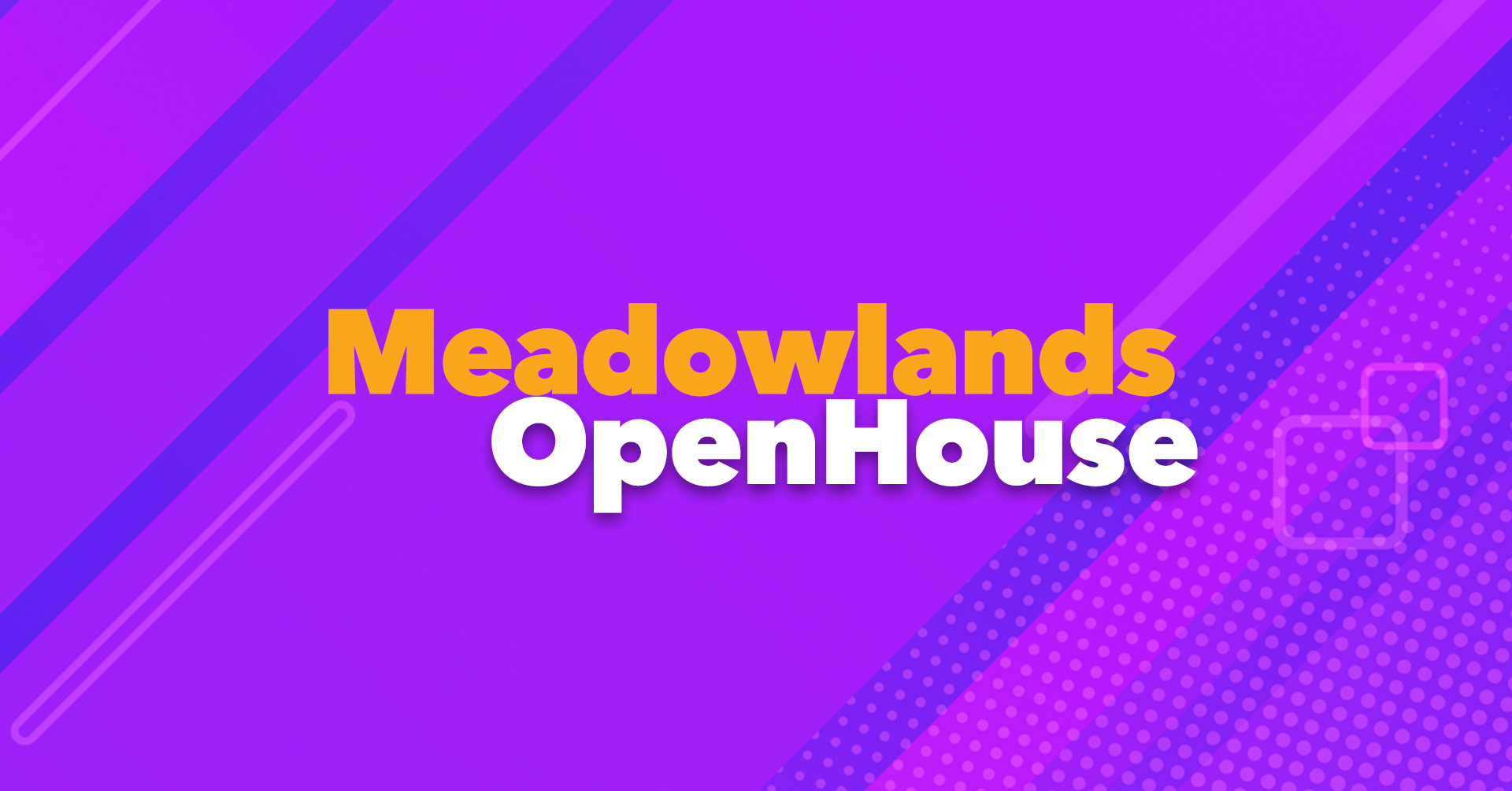 Meadowlands Open House