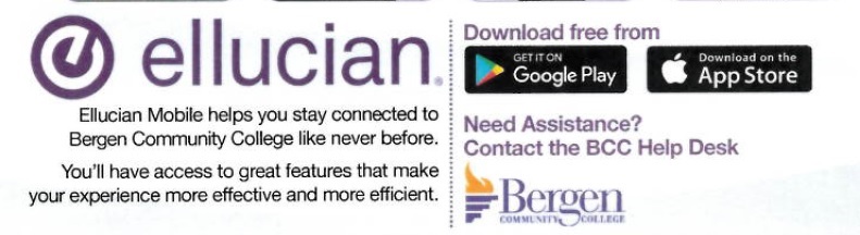 Ellucian Mobile App is a free app that you can download from Apple iTunes store. It helps you stay connected to Bergen Community College like never before. You will have access to great features that make your experience more effective and more efficient.