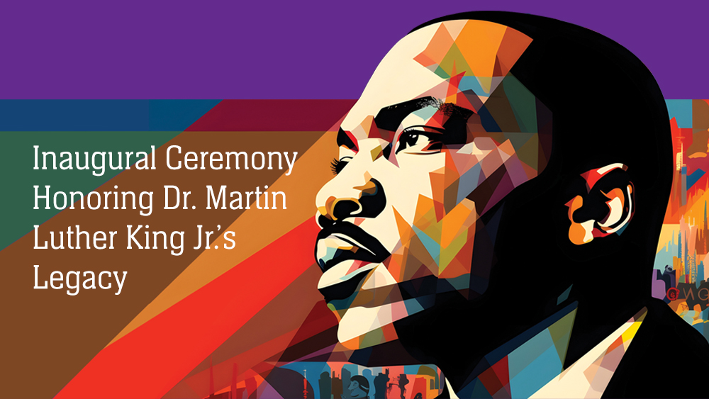 Inaugural Ceremony Honoring Dr. Martin Luther King Jr.’s Legacy