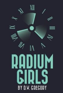 Radium Girls By DW Gregory