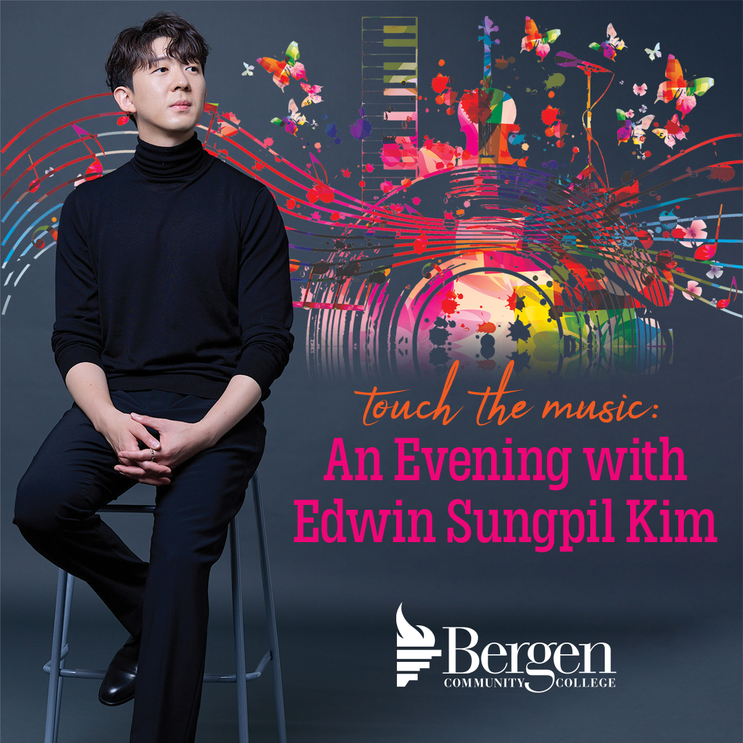 Edwin Kim Touch the Music: An Evening with Edwin Kim | Bergen Community College