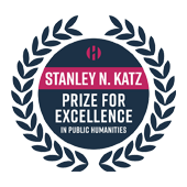 Stanley N. Katz Prize for Excellence in Public Humanities